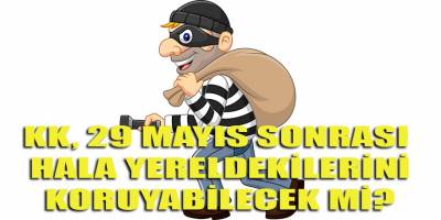 KK'nın gücü, 29 Mayıs'tan sonra atadıklarını hala korumaya yetecek mi?
