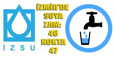 İzmir'de içme suyuna insafsız zam