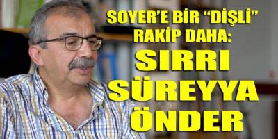 Ümit Özlale'den sonra Soyer'e bir "dişli" rakip daha: Sırrı Süreyya Önder