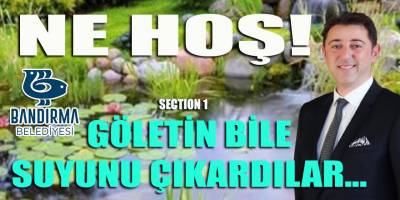 Bandırma belediyesinin yapay gölet ihalesi "su" kaçırdı!