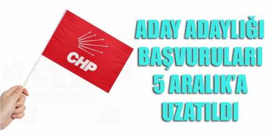 CHP'de süre uzatıldı!