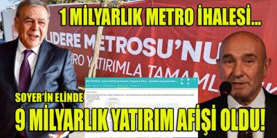 Kocaoğlu'nun 1 milyarlık F.Altay-Narlıdere Metro projesi, Soyer'in elinde nasıl oldu da 9 milyarlık yatırıma dönüştü?