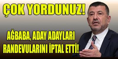 Ağbaba yoruldu! Aday adayı görüşme randevularını iptal etti...