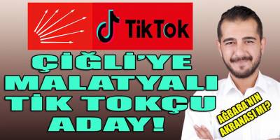 CHP'nin Çiğli adayı Uygar Yıldırım'ın "Tik Tok" fenomeni olduğu bildirildi!