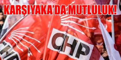 CHP Karşıyaka'da kapı önü mutluluğu!
