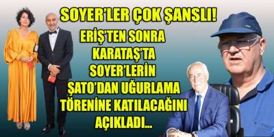 Soyer'lerin Şato'dan uğurlama törenine katılacak olanlar bir bir belli oluyor!