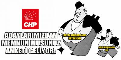 CHP'den 81 ile "Adaylarımızdan memnun musunuz" anketi!