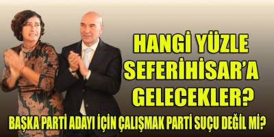 Soyer çifti hangi yüzle Seferihisar'a gelebilecek?