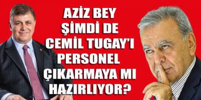 Kocaoğlu, Tugay'ı işçi çıkartmaya mı hazırlıyor?