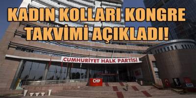 CHP'de Kadın Kolları Kongre takvimi açıklandı! İşte ilçe, il Kongre takvimi...