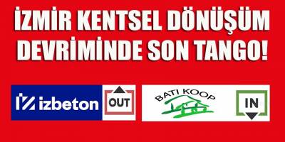 İzmir'in Kentsel Dönüşüm Devrimcileri yanaşacak yeni bir liman buldular: Batı Koop