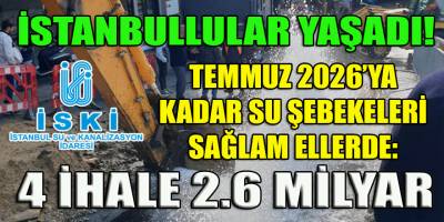 İBB İSKİ'de İETT gibi tamir bakım işlerini toptan ve 10 günde çıktığı ihalelerle çözdü: 2.6 Milyar...