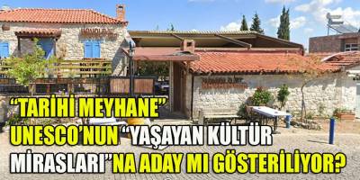 Didimli turizmciler Tarihi Meyhaneyi UNESCO'nun "Yaşayan Kültür Mirasları"na aday mı gösteriyor?