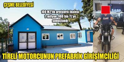 Tireli motorcunun Çeşme'de "prefabrik" başarısı!