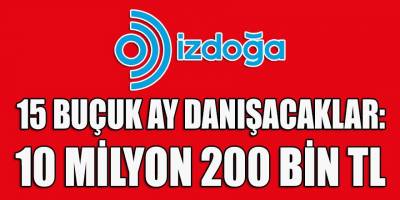 İzBB'deki tasarruf tedbirleri fırtınası, şirketlerde kasırgaya dönüştü! İZDOĞA 10.2 milyona 15.5 ay danışacak...