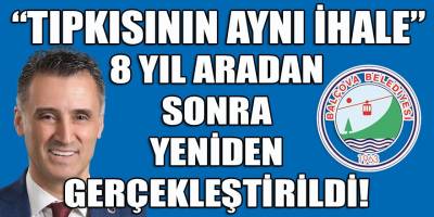 Balçova belediyesinin "Tıpkısının Aynı" ihalesini 8 yıl aradan sonra yine aynı şirket kazandı!