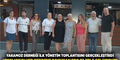 Yakamoz Derneği İlk Yönetim Toplantısını Gerçekleştirdi “Toplumun Her Kesimine Dokunan Projelerle Geliyoruz”