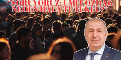 “Soruyoruz: Ümit Özdağ Neden Hâlâ Tutuklu?”
