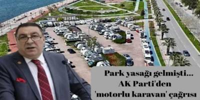 Park yasağı gelmişti… AK Parti'den 'motorlu karavan' çağrısı