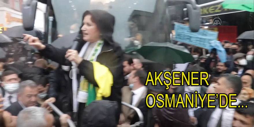İYİ Parti Genel Başkanı Akşener, Osmaniye'de